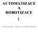 AUTOMATIZACE A ROBOTIZACE I. Učební text pro žáky 3. ročníku oboru 23-41-M/001 Strojírenství