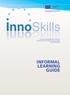 InnoSkills: INNOVATION SKILLS FOR SME S Leonardo da Vinci Transfer of Innovation Project LLP-LCV/TOI/08/481. Informal learning