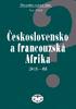 Petr Zídek. Československo a francouzská Afrika