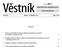 Věstník MINISTERSTVA ZDRAVOTNICTVÍ ČESKÉ REPUBLIKY OBSAH: 1. Postup poskytovatelů zdravotních služeb při propouštění novorozenců