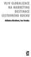 VLIV GLOBALIZACE NA MARKETING DESTINACE CESTOVNÍHO RUCHU. Alžbeta Kiráľová, Ivo Straka