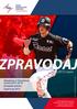 PRAVODAJ. 04 2015 srpen. Akademie a Tréninková centra 2015-2018 Evropské poháry SuperCup 2015. ČESKÁ BASEBALLOVÁ ASOCIACE www.baseball.