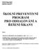 ŠKOLNÍ PREVENTIVNÍ PROGRAM PRO ODHALOVÁNÍ A ŘEŠENÍ ŠIKANY