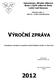 VÝROČNÍ ZPRÁVA. Gymnázium, Střední odborná škola a Vyšší odborná škola Ledeč nad Sázavou. Husovo nám. 1 584 01 Ledeč nad Sázavou