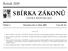 SBÍRKA ZÁKONŮ. Ročník 2009 ČESKÁ REPUBLIKA. Částka 3 Rozeslána dne 8. ledna 2009 Cena Kč 49, O B S A H :