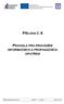 PŘÍLOHA Č. 6 PRAVIDLA PRO PROVÁDĚNÍ INFORMAČNÍCH A PROPAGAČNÍCH OPATŘENÍ. Řízená kopie elektronická Vydání: 1.1 Revize: 1 Strana 1 z 9
