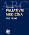 PALIATIVNÍ MEDICÍNA. Ondřej Sláma, Ladislav Kabelka, Jiří Vorlíček et al. PRO PRAXI