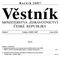 Věstník MINISTERSTVA ZDRAVOTNICTVÍ ČESKÉ REPUBLIKY. Ročník 2007. Částka 1 Vydáno: LEDEN 2007 Cena: 28 Kč OBSAH