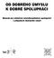 OD DOBRÉHO ÚMYSLU K DOBRÉ SPOLUPRÁCI. Manuál pro efektivní interdisciplinární spolupráci v případech domácího násilí