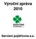 VÝROČNÍ ZPRÁVA 2010. Obsah. S E R V I S N Í P O J I ŠŤOVNA A.S. Stránka 2