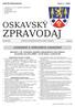 ZPRAVODAJ OSKAVSKÝ USNESENÍ Z VEØEJNÉHO ZASEDÁNÍ. Èíslo 3 / 2009 UVNITØ ZPRAVODAJE. ètvrtletník VYDÁVÁ ZASTUPITELSTVO OBCE OSKAVA zdarma