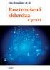 Eva Havrdová et al. Roztroušená skleróza. v praxi. Galén