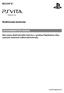 Rodičovská kontrola UPOZORNĚNÍ PRO RODIČE. Než svému dítěti dovolíte hrát hry v systému PlayStation Vita, nastavte možnosti rodičovské kontroly.