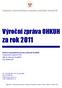 za rok 2011 Výroční zpráva OHKUH Okresní hospodářská komora Uherské Hradiště Studentské náměstí 1531 686 01 Uherské Hradiště IČO: 49451197