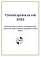 Výroční zpráva za rok 2012. Společnost dialyzovaných a transplantovaných nemocných, jejich rodinných příslušníků a přátel dialýzy