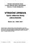 Střední zdravotnická škola a Vyšší odborná škola zdravotnická Husova 3 České Budějovice VÝROČNÍ ZPRÁVA. Vyšší odborné školy zdravotnické