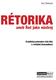 RÉTORIKA. aneb Řeč jako nástroj. Eva Tinková. Praktický průvodce řečí těla a verbální komunikací. Vzdìlávání, které baví www.computermedia.