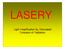LASERY. Light Amplification by Stimulated Emission of Radiation