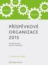 Vzor citace: MORÁVEK, Z.; PROKŮPKOVÁ, D. Příspěvkové organizace 2015. 2. aktualizované vydání. Praha: Wolters Kluwer, 2015. 292 s.