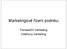 M. Kašík, K. Havlíček: Podnikový marketing, M. Kašík, K. Havlíček: Marketingové řízení. M. Kašík, K. Havlíček: Marketingové řízení