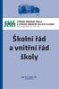 Školní řád a vnitřní řád školy STŘEDNÍ ODBORNÁ ŠKOLA A STŘEDNÍ ODBORNÉ UČILIŠTĚ, KLADNO. Mgr. Petr Paták, DiS., ředitel školy