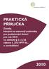 PRAKTICKÁ PŘÍRUČKA. Zásady, kterými se stanovují podmínky pro poskytování dotací pro rok 2010 na základě 2 a 2d zákona č. 252/1997 Sb.