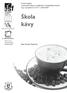 O krok napřed Zvyšování kvality ve vzdělávání v Pardubickém kraji II. reg. č. projektu CZ.1.07/1.1.28/02.0007. Škola kávy. Mgr.