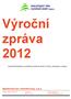 Výroční zpráva 2012. Společnost pro Jizerské hory, o.p.s. Společně hledáme a vytváříme správná místa k životu, pečujeme o krajinu.