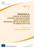 PRAVIDLA, KTERÝMI SE STANOVUJÍ PODMÍNKY PRO POSKYTOVÁNÍ DOTACE NA PROJEKTY PROGRAMU ROZVOJE VENKOVA ČR NA OBDOBÍ 2007 2013