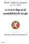 Školní vzdělávací program. pro obor vzdělání. 41-55-H/01 Opravář. zemědělských strojů. Střední škola řemeslná, Jaroměř, Studničkova 260. Č.j.