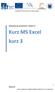 Zdokonalování gramotnosti v oblasti ICT. Kurz MS Excel kurz 3. Inovace a modernizace studijních oborů FSpS (IMPACT) CZ.1.07/2.2.00/28.