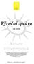 Výroèní zpráva. rok 2008. Vìøíme v to, že naše poslání bude naplnìno.