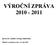 VÝROČNÍ ZPRÁVA 2010-2011. Zpracoval: Ladislav Gazdag, ředitel školy