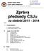 Zpráva předsedy. za období 2011-2014. I. Členská základna