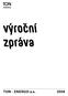 1. Úvodní slovo. Společnost TON ENERGO a.s. nemá organizační složku v zahraničí.