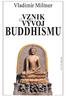 VLADIMÍR MILTNER Vznik a vývoj buddhismu