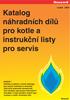 Katalog náhradních dílů pro kotle a instrukční listy pro servis