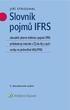 aktuálně platné definice pojmů IFRS překladový můstek z ČJ do AJ a zpět vazby na jednotlivé IAS/IFRS