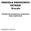 PRAVIDLA PROVOZNÍCH SETKÁNÍ N-scale. Pravidla zde uvedená jsou závazná pro členy i jejich hosty