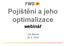 Pojištění a jeho optimalizace webinář. Jan Mareš 25. 6. 2014