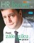 zákoníku Pasti práce Jak si budovat kariéru v HR? Škála vyspělosti HR: Kde se nacházíte vy? Základní dovednost HR? Strategické myšlení 1/2015