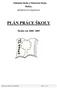 Základní škola a Mateřská škola, Baška, příspěvková organizace PLÁN PRÁCE ŠKOLY. Školní rok 2008-2009