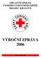 OBLASTNÍ SPOLEK ČESKÉHO ČERVENÉHO KŘÍŽE HRADEC KRÁLOVÉ VÝROČNÍ ZPRÁVA 2006. + Hradec Králové 2006 +