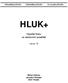 Uživatelská příručka Uživatelská příručka Uživatelská příručka HLUK+ Výpočet hluku ve venkovním prostředí. verze 10