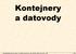 Copyright Rudolf Pecinovský, Soubor: 11_Kontejnery a datovody.doc, verze 1.00.2413, uloženo st 10.12.2014 10:33 1 z 43. Kontejnery a datovody