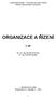 Vysoká škola báňská Technická univerzita Ostrava Fakulta bezpečnostního inženýrství ORGANIZACE A ŘÍZENÍ. I. díl