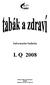 Informační bulletin I. Q 2008. Vydává Státní zdravotní ústav KMVP Šrobárova 48, 100 42 Praha 10