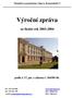 Výroční zpráva. za školní rok 2003-2004. podle 17, pís. e zákona č. 564/90 Sb. Mendelovo gymnázium, Opava, Komenského 5