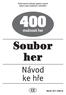 3. Ml n. 1. âlovûãe nezlob se! 2. âlovûãe nezlob se 2 proti 2. 400er 7 CZ:400er 29.08.2007 9:58 Uhr Seite 2. Jedna z nejstar ích deskov ch her