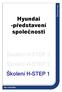 Hyundai -představení společnosti. Školení H-STEP 3 Školení H-STEP 2 Školení H-STEP 1